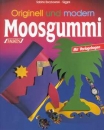 Originell und modern - Moosgummi