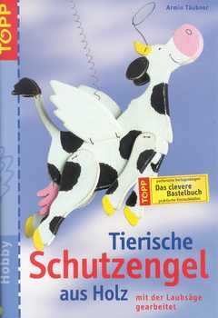 Tierische Schutzengel aus Holz