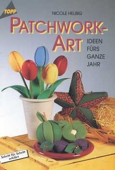 Patchwork-Art - Ideen fürs ganze Jahr