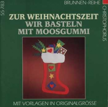 Zur Weihnachtszeit - Wir basteln mit Moosgummi