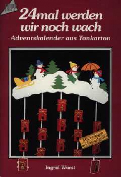 24 mal werden wir noch wach