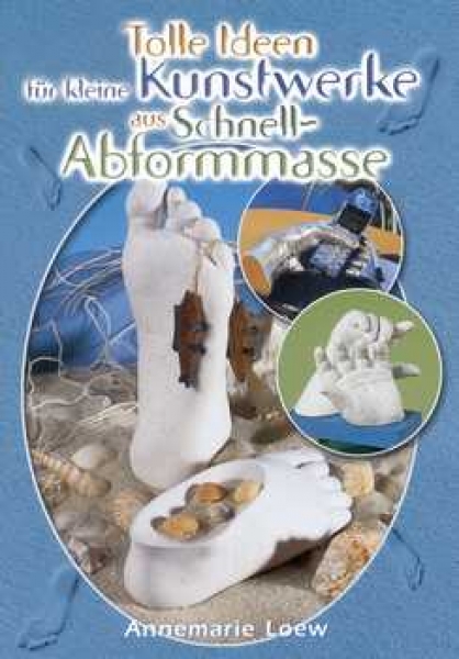 Tolle Ideen für kleine Kunstwerke aus Schnell-Abformmasse