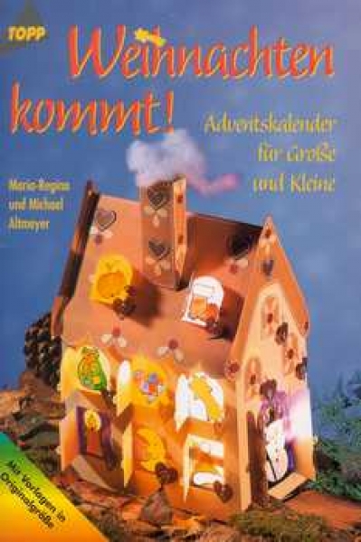 Weihnachten kommt! Adventskalender für Grosse und Kleine