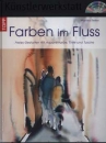 Künstlerwerkstatt: Farben im Fluss