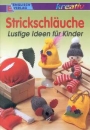 Strickschläuche - Lustige Ideen für Kinder